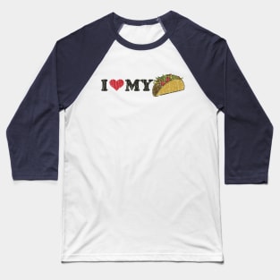 I Love My Taco 1995 Baseball T-Shirt